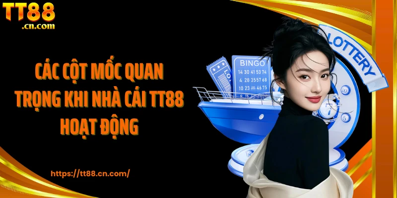 Các cột mốc quan trọng khi nhà cái TT88 hoạt động