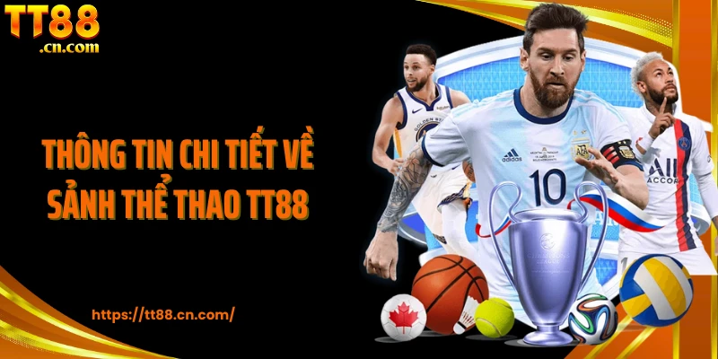 Thông tin chi tiết về sảnh thể thao TT88